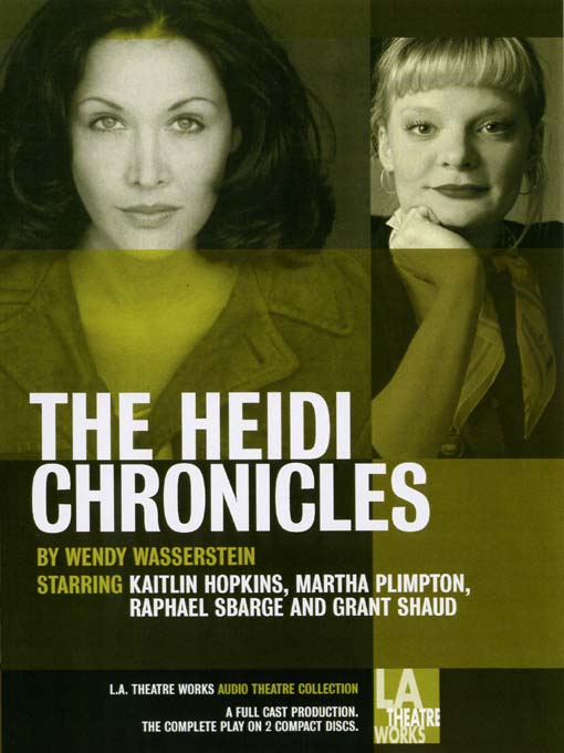 Title details for The Heidi Chronicles by Wendy Wasserstein - Available